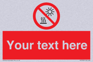 Custom prohibition Do not expose to direct sunlight or hot surface